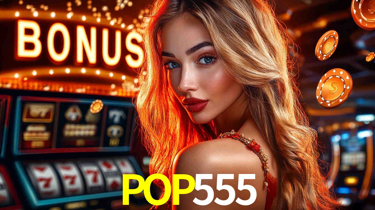 Bônus de Cadastro no POP555