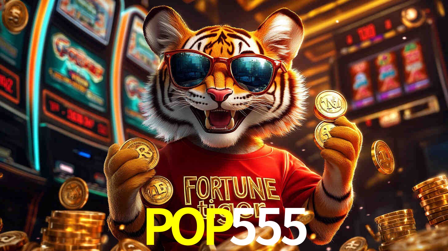 Por Que Jogar Fortune Tiger no POP555